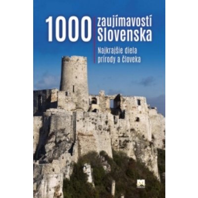 Ján Lacika 1000 zaujímavostí Slovenska – Hledejceny.cz