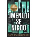 Jmenuji se Nikdo - Richardson Matthew