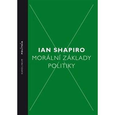 Shapiro Ian - Morální základy politiky