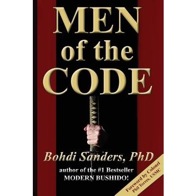 Men of the Code: Living as a Superior Man Sanders BohdiPaperback