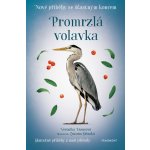 Nové příběhy se šťastným koncem – Promrzlá volavka - Veronika Francová – Hledejceny.cz