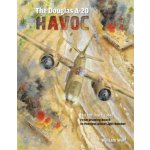 Douglas A-20 Havoc: From Drawing Board to Peerless Allied Light Bomber – Hledejceny.cz