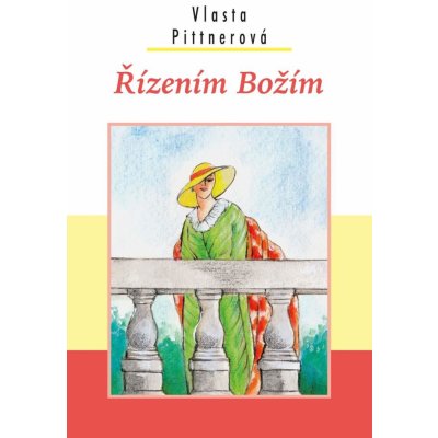 ŘÍZENÍM BOŽÍM - Pittnerová Vlasta – Zbozi.Blesk.cz