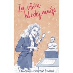 Za vším hledej muže - Šťastná Dagmar Užkonečně – Hledejceny.cz