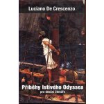 Příběhy lstivého Odyssea - Luciano De Crescenzo – Hledejceny.cz