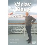 Václav Klaus Václav Klaus Stále na cestách – Hledejceny.cz