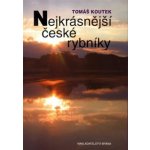 Nejkrásnější české rybníky - Tomáš Koutek – Hledejceny.cz