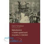 Náboženství v české společnosti na prahu 3.tisíciletí Hamplová Dana – Sleviste.cz