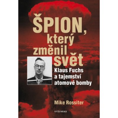 Špion, který změnil svět - Rossiter Mike