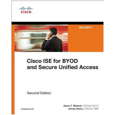 Cisco ISE for BYOD and Secure Unified Access Woland AaronPaperback – Hledejceny.cz