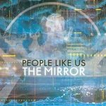 People Like Us - The Mirror LP – Sleviste.cz
