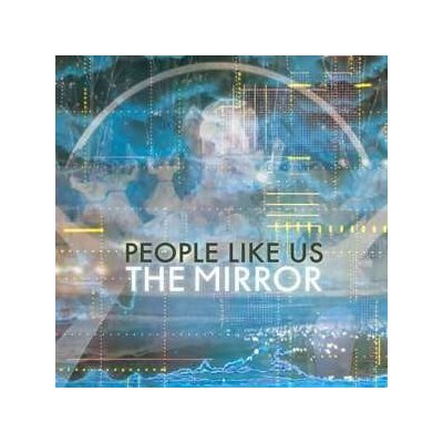People Like Us - The Mirror LP – Sleviste.cz