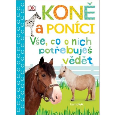 Koně a poníci Vše, co o nich potřebuje vědět - Andrea Millsová – Hledejceny.cz