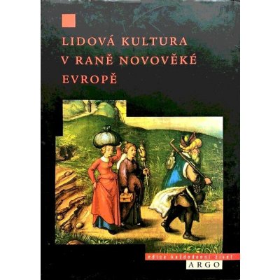 Lidová kultura v raně novověké Evropě - Burke Peter