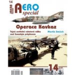 AEROspeciál č.14 - Operace Kavkaz - Smíšek Martin – Hledejceny.cz