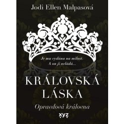 Královská láska: Opravdová královna - Malpasová Jodi Ellen