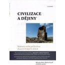 Civilizace a dějiny. Historie světa pohledem dvaceti českých vědců Martin Kovář, Miroslav Bárta, kol. Academia