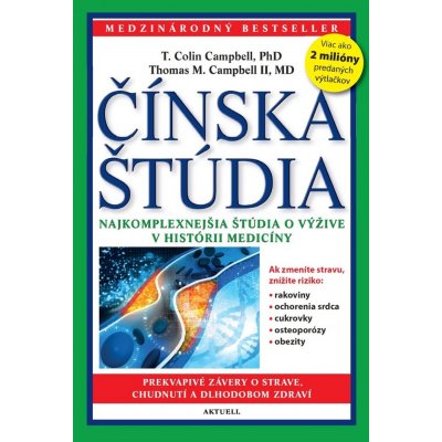 Čínska štúdia: Najkomplexnejšia štúdia o výžive v histórii medicíny - Thomas M. Campbell, T. Colin Campbell – Zboží Mobilmania