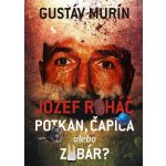Murín Gustáv - Jozef Roháč - potkan, čapica alebo zubár? – Sleviste.cz