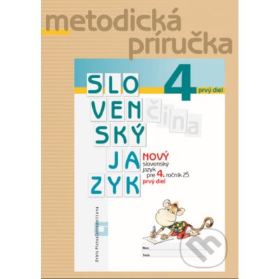 Nový Slovenský jazyk pre 4. ročník ZŠ - 1. diel - metodická príručka - Zuzana Stankovianska, Romana Culková – Zbozi.Blesk.cz