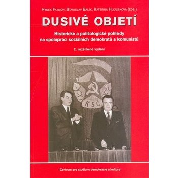 Dusivé objetí -- Historické a politologické pohledy na spolupráci sociálních demokratů a komunistů Balík Stanislav, Fajmon Hynek, Hloušková Kateřina