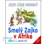 Smelý Zajko v Afrike - Jozef Cíger Hronský, Jaroslav Vodrážka ilustrátor – Hledejceny.cz