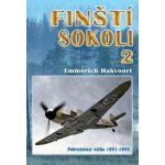 Finští sokoli 2 - Pokračovací válka 1941-1944 - Emmerich Hakvoort – Hledejceny.cz