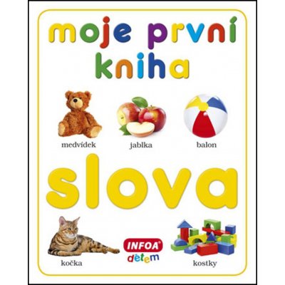Moje první kniha - Slova - Kolektiv autorů – Zbozi.Blesk.cz