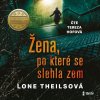 Audiokniha Žena, po které se slehla zem - Lone Theilsová