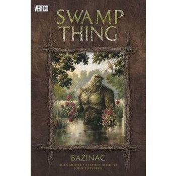 Swamp Thing - Bažináč – Moore Alan