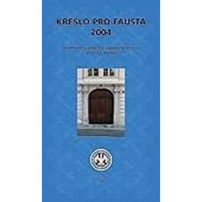 Křeslo pro Fausta 2004 - Rozhovory vedl a k vydání připravil – Hledejceny.cz