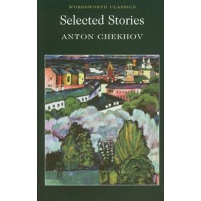 Selected Stories - Wordsworth Classics - Paper... - A.P. Chekhov