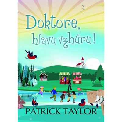 Doktore, hlavu vzhůru! - Patrick Taylor