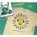 Nebojte se klasiky! 2 Antonín Dvořák – Hledejceny.cz