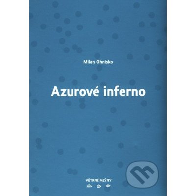 Azurové inferno - Milan Ohnisko – Sleviste.cz