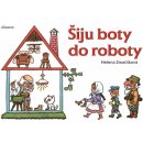 Šiju boty do roboty - Helena Zmatlíková