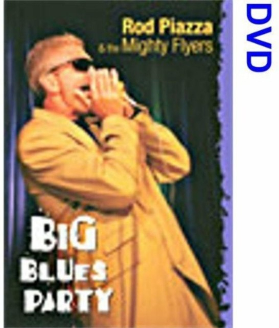 Rod Piazza and the Mighty Flyers: Big Blues Party DVD