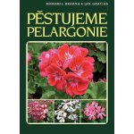 Pěstujeme pelargonie - Mgr. Jan Gratias, Bohumil Bradna – Hledejceny.cz