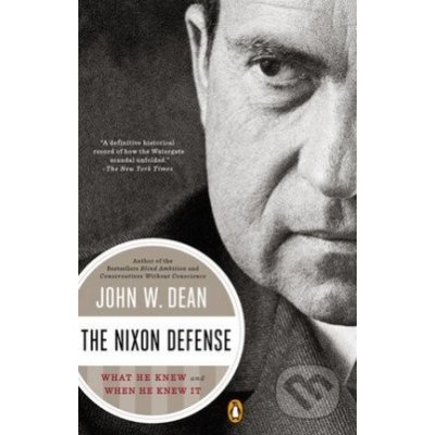 The Nixon Defense - John W. Dean – Hledejceny.cz