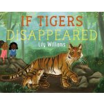 If Tigers Disappeared Williams LilyPevná vazba – Hledejceny.cz