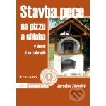 Stavba pece na pizzu a chleba - Jaroslav Závacký – Hledejceny.cz