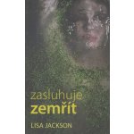 Zasluhuje zemřít - Jackson Lisa – Hledejceny.cz