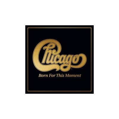 Chicago - BORN FOR THIS MOMENT 2 LP – Zbozi.Blesk.cz