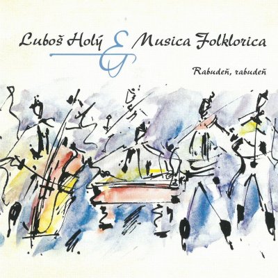 Luboš Holý a Musica Folklorica - Rabudeň, rabudeň CD – Zboží Mobilmania