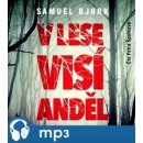 V lese visí anděl - Samuel Bjork