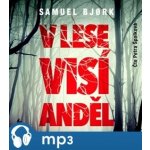 V lese visí anděl - Samuel Bjork – Hledejceny.cz