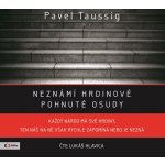 Neznámí hrdinové: pohnuté osudy - Pavel Taussig – Sleviste.cz