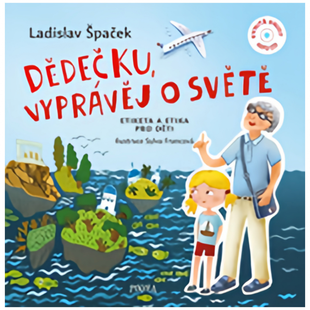 Dědečku, vyprávěj o světě - Špaček Ladislav