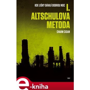 Altschulova metoda. Kde lišky dávají dobrou noc I. - Chaim Cigan