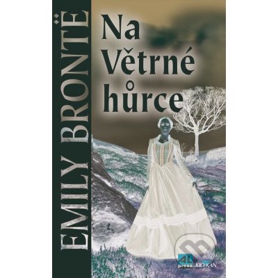 Na Větrné hůrce - Emily Brontëová – Hledejceny.cz